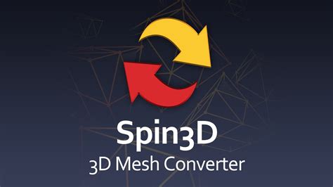 spin 3d mesh converter software|Spin 3D .